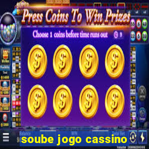 soube jogo cassino